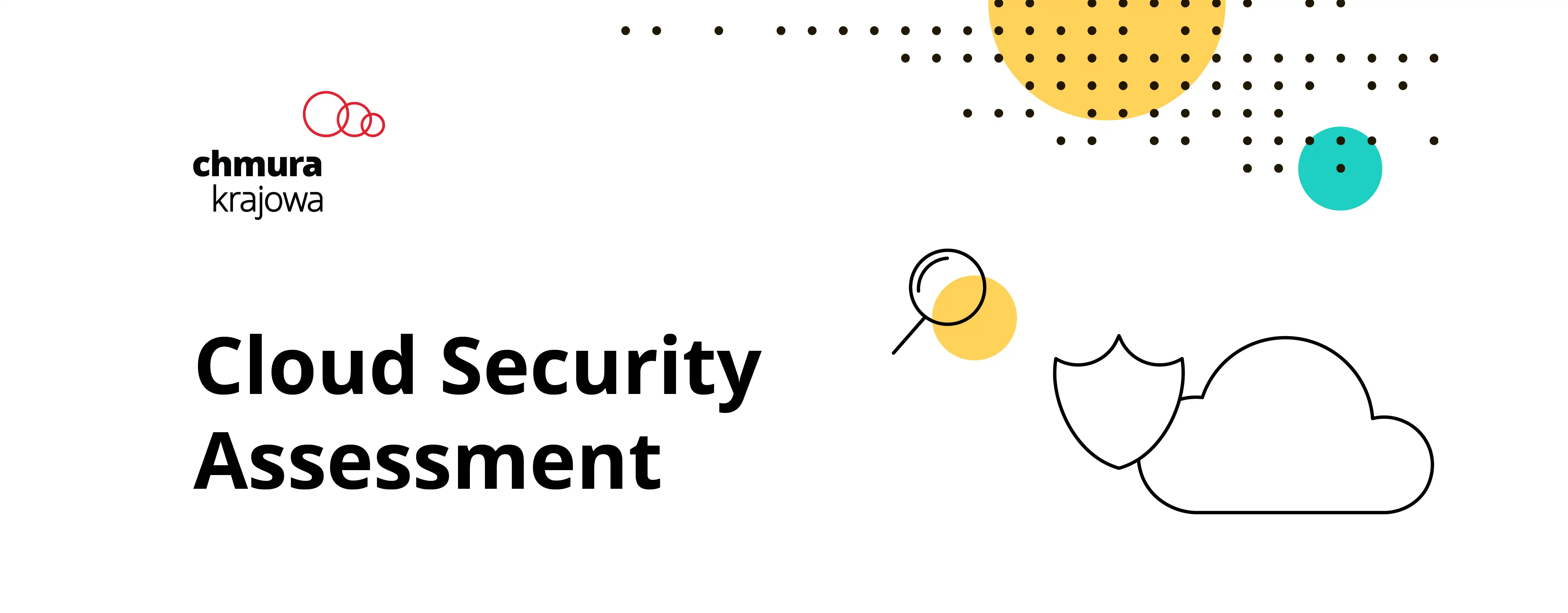 Cloud Security Assessment - pierwszy krok do bezpieczeństwa w chmurze