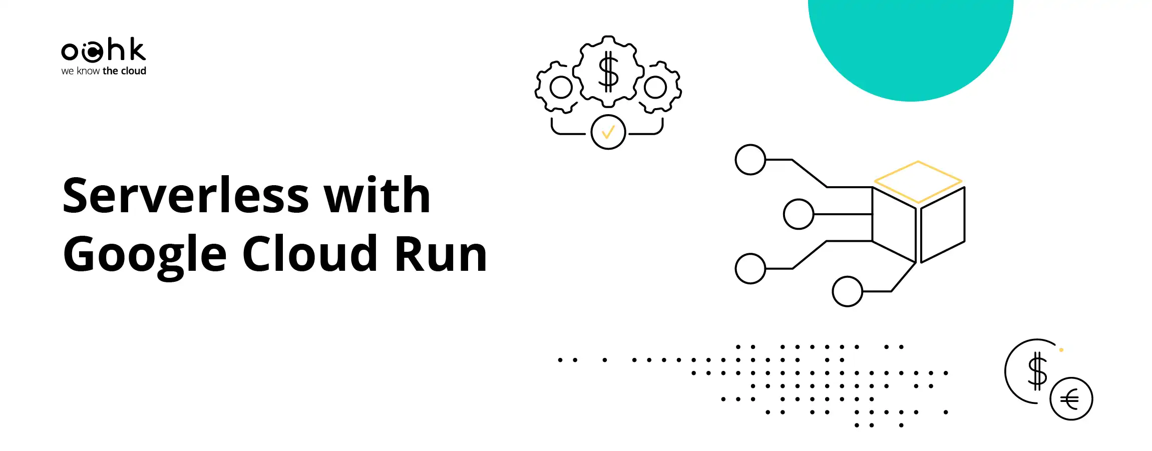 Cost-Effective Serverless with Google Cloud Run