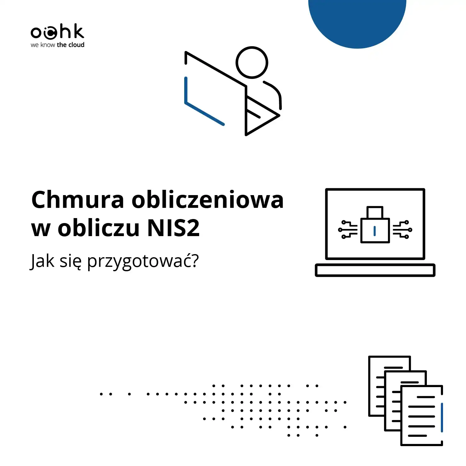 Chmura obliczeniowa w obliczu dyrektywy NIS2 – jak przygotować firmę na zmiany?