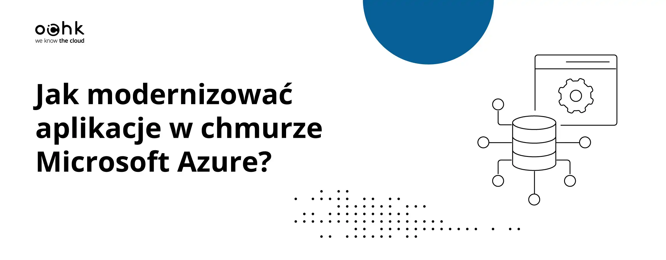 Jak modernizować aplikacje w Microsoft Azure?