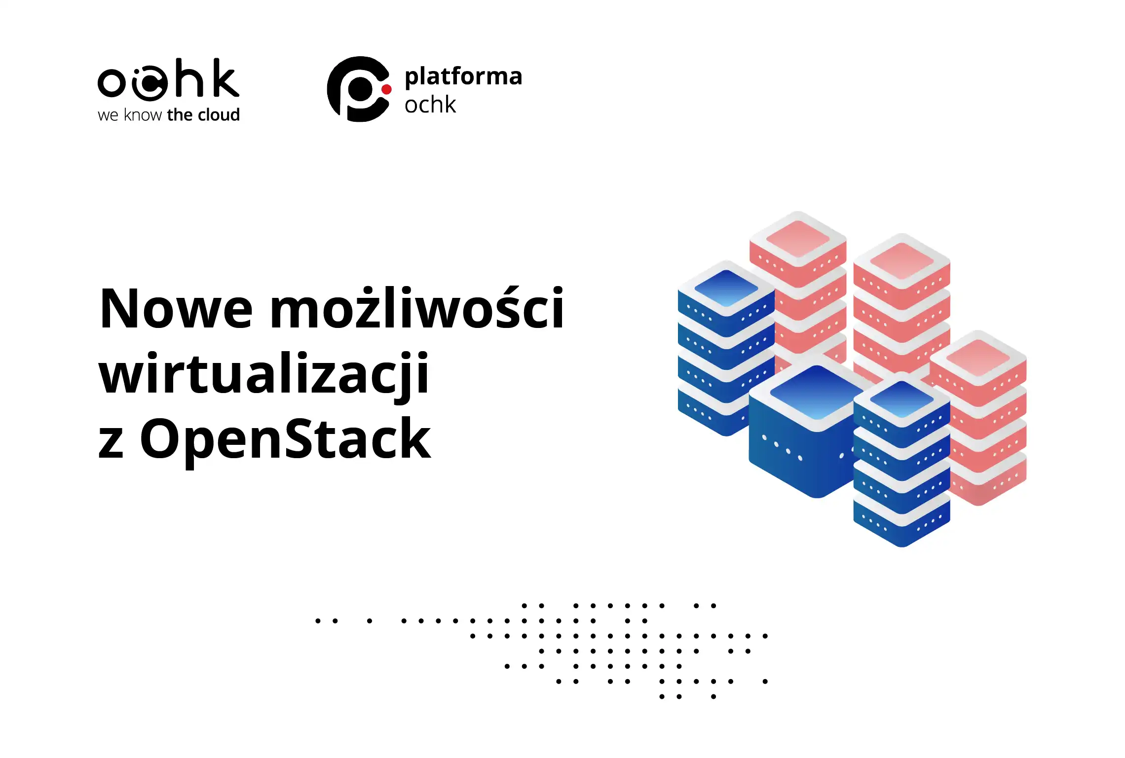 OChK rozszerza możliwości Platformy OChK o wirtualizację OpenStack
