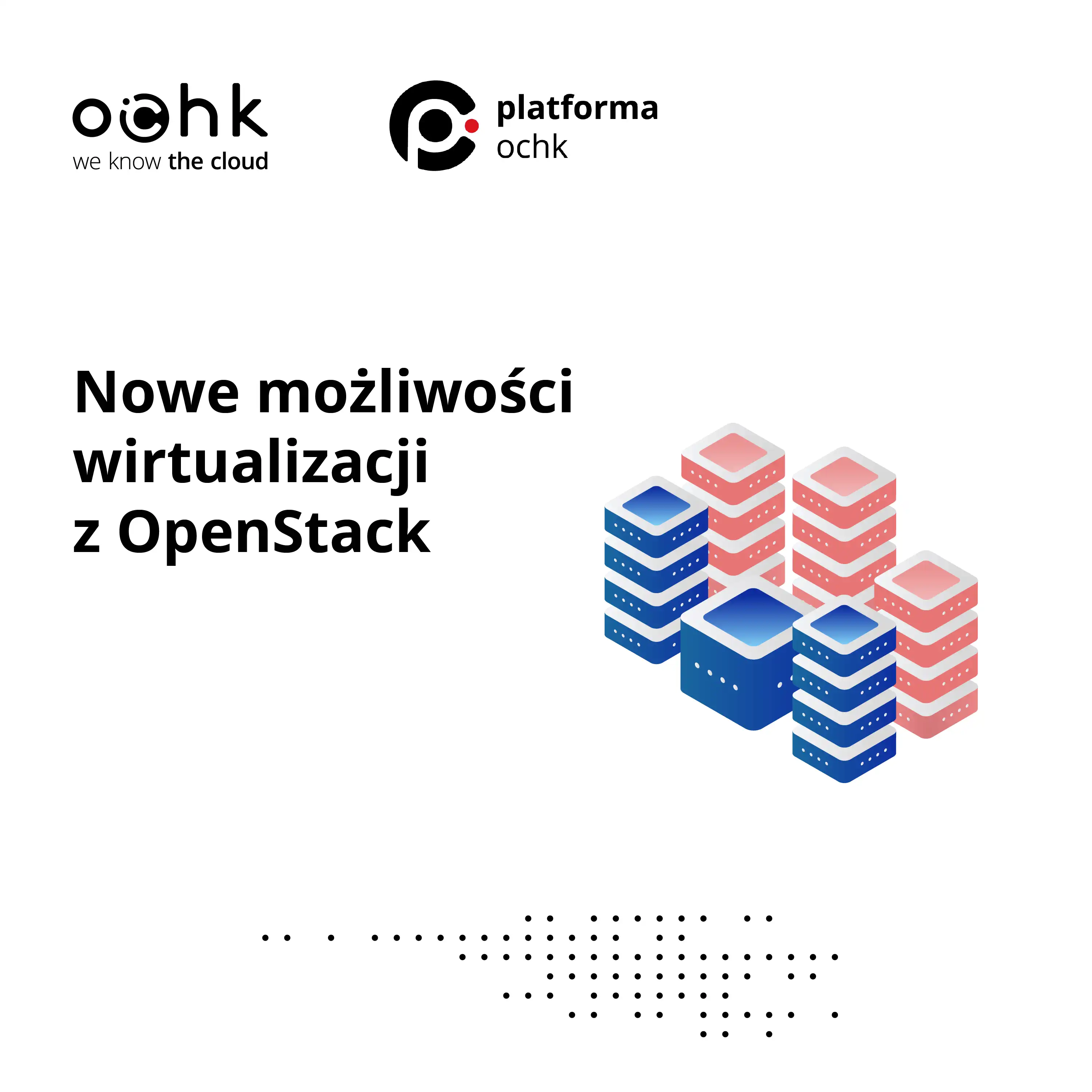 OChK rozszerza możliwości Platformy OChK o wirtualizację OpenStack