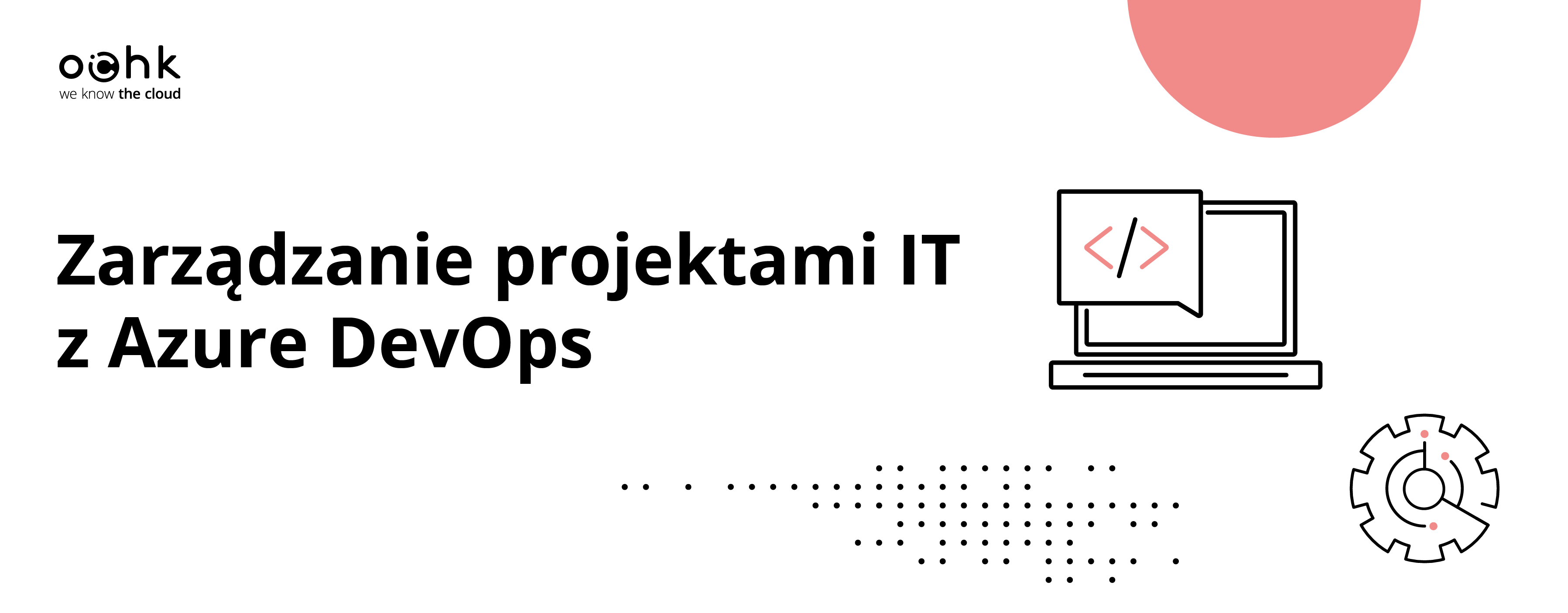 Jak Azure DevOps wspomaga pracę przy projektach IT