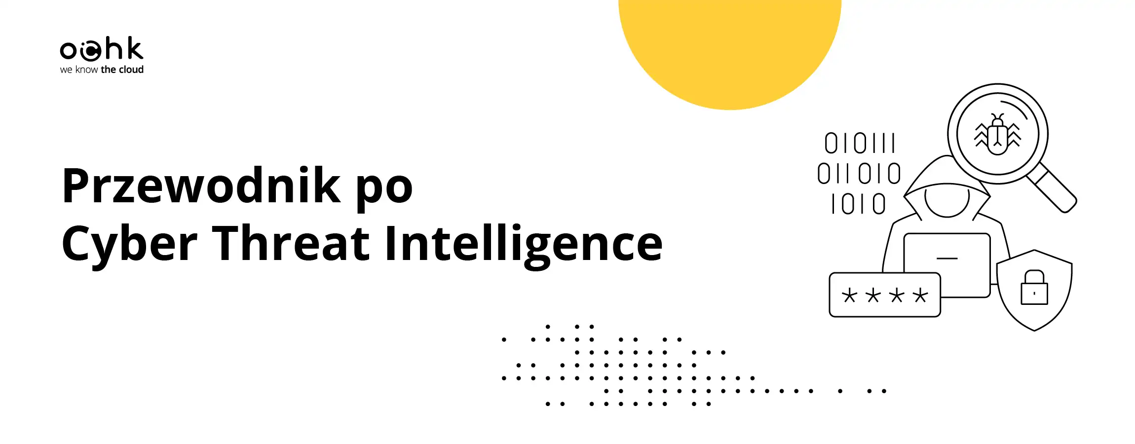 Przewodnik po Cyber Threat Intelligence