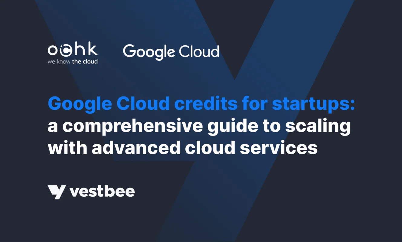 Google Cloud credits for startups: a comprehensive guide to scaling with advanced cloud services